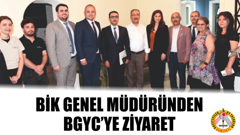 BİK Genel Müdüründen BGYC’ye Ziyaret