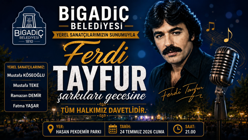 Bigadiç’te Ferdi Tayfur Şarkıları Gecesi 24 Temmuz'da